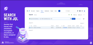 JQL extensions lets you search for Jira issues with checklists, complete or incomplete checklists, or lists with a given number of items. You can also search for user mentions, and specific text in a checklist item.